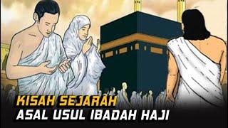 Kisah Sejarah Ibadah Haji Dari Nabi Adam As Hingga Nabi Muhammad SAW
