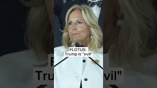 First Lady Jill Biden: Trump is 'evil'