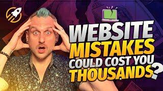 WEBSITE MISTAKES That Are Costing You THOUSANDS | Liftoff Agent