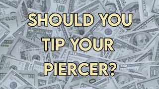 Tip Etiquette and Piercings