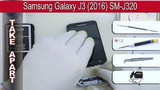 How to disassemble  Samsung Galaxy J3 (2016) SM-J320 Take apart Tutorial