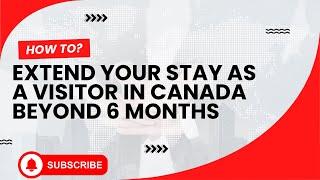 Extending Your Stay in Canada | Visitor Visa Extension Guide by Tinna Kash
