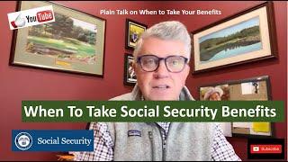 When to Start Taking Social Security Retirement Benefits  -   Plain Talk  -  No Brainer