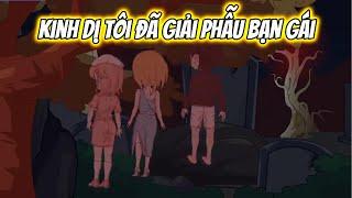 Kinh Dị Tôi Đã Giải Phẫu Bạn Gái | KK VietSub