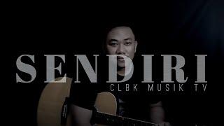 SENDIRI - CLBK MUSIK Tv ( Video Lyric )