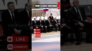 Putin’s closest bodyguard 