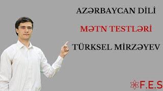 Azərbaycan Dili | Mətn Testləri | Türksel Mirzəyev | FES Tədris Mərkəzi