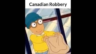 Canadian Robbery