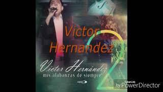 Víctor Hernández Mis Alabanza De Siempre Album Completo