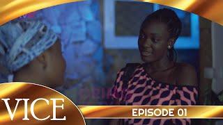 Vice - Episode 01 ( Série Africaine )