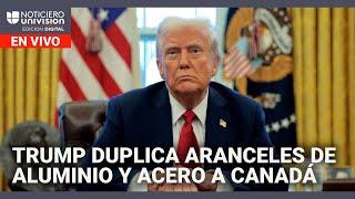 Trump duplica aranceles de aluminio y acero a Canadá | Edición Digital 11 de marzo de 2025