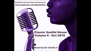 Soulful House Classics Vol 5 ! Oct 2019 DJ Charlie C