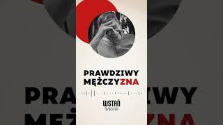 Prawdziwy mężczyzna - ks. Piotr Pawlukiewicz [WSTAŃ]