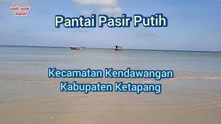 Pantai Pasir Putih - Kendawangan - Ketapang - Keindahan - Unik unik Chanel