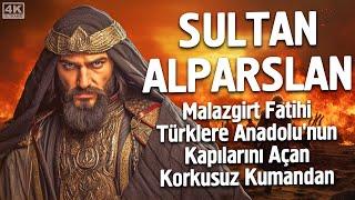 Sultan Alparslan - Malazgirt Fatihi | Türklere Anadolu'nun Kapılarını Açan Korkusuz Kumandan