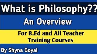 What is Philosophy? |B.Ed D.El.Ed |By Shyna Goyal