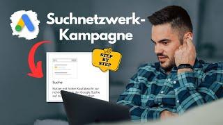 Google Ads leicht gemacht – in wenigen Schritten zur erfolgreichen Suchnetzwerk-Kampagne!