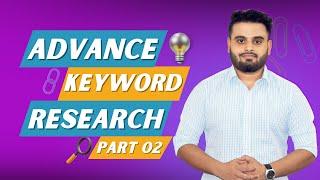 SEO Advance Keyword Research 2022 |  Learn from Top Rated Freelancer | Part 02