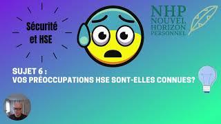 Vos préoccupations HSE sont-elles connues?