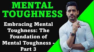 Mental Toughness – Part 3 – Embracing Emotional Intelligence: The Foundation of Mental Toughness