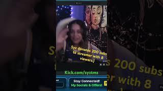 Syztmz donated 200 subs to Syntrax on kick and made her cry tears of joy   kick.com/syztmz