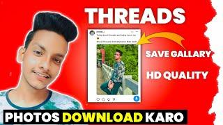 Threads photos download kaise kare 2023 | Threads me post download kaise kare 2023