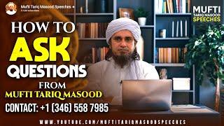 How To ASK Questions From Mufti Tariq Masood  | Mufti Tariq Masood Speeches 