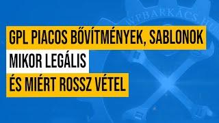 Mikor legális és miért rossz vétel a GPL piacos bővítmények, sablonok