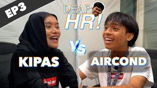 Kipas vs Aircond | Dear HR EP3