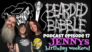 BEARDED BABBLE PODCAST Episode 17