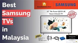  10 Best Samsung TVs in Malaysia