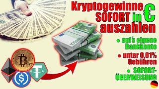 KRYPTOGEWINNE per SOFORTÜBERWEISUNG mit nur 1€ Gebühr auszahlen aufs Bankkonto auscashen- Deutsch/