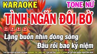 Karaoke Tình Ngăn Đôi Bờ Tone Nữ (Beat Hay) Nhạc Sống Phi Long