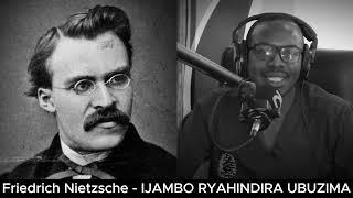 Friedrich Nietzsche (E) - IJAMBO RYAHINDURA UBUZIMA EP854