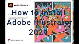 How to Install Adobe Illustrator 2024