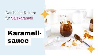 Karamellsauce: Das beste Rezept für Salzkaramell