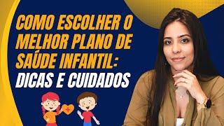 Escolhendo o Melhor Plano de Saúde para Crianças: Dicas Essenciais e Orientações!