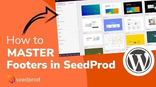 Learn How to Master Custom Footers in SeedProd...