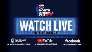 Woodbine Entertainment Presents:  The Pepsi North America Cup