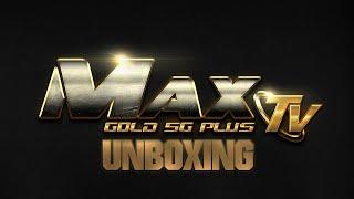 Max TV Gold 5G Plus (UNBOXING)