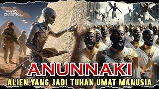 1ANUNNAKI BISA MERUBAH KEYAKINAN KALIAN TENTANG SEJARAH MANUSIA !!  HAH !&%$!