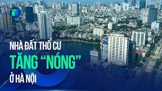 Nhà đất thổ cư Hà Nội tiếp tục tăng “nóng” | VTC1