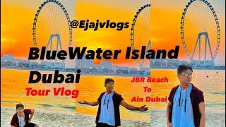 BLUEWATER ISLAND DUBAI | 4K | Ain Dubai | Full Walking Tour Vlog By @IEjajVlogs | JBR BEACH ️