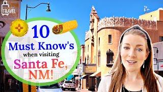 10 THINGS TO KNOW BEFORE VISITING SANTA FE - Top Tips To Help You Prep For Your New Mexico Vacation!