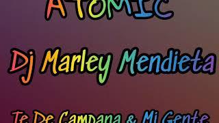 Atomic - Te De Campana By Dj Marley Mendieta