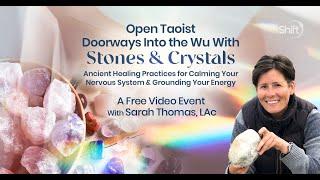 Open Taoist Doorways Into the Wu With Stones & Crystals Livestream with Sarah Thomas, LAc