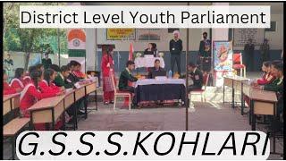 Youth Parliament G.S.S.S.Kohlari.Youth Parliament competition held in GSSS Mehla.