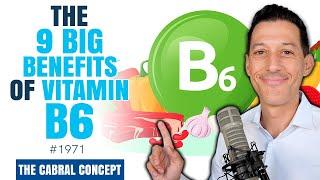 The 9 Big Benefits of Vitamin B6 (Move Over B12 & Folate) | Cabral Concept 1971