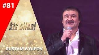 Siz bilan 81-son Rustam G'oipov (02.12.2019)