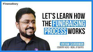 How the Fundraising Process works | Vikram Sivaraman, QAPITA  | TheFinanceStory